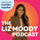 The Liz Moody Podcast