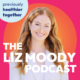 The Liz Moody Podcast